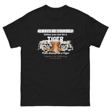 Load image into Gallery viewer, Be a Tiger Unisex Adult T-Shirt (White Text)