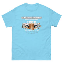 Load image into Gallery viewer, Be a Tiger Unisex Adult T-Shirt (White Text)