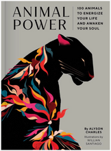 Load image into Gallery viewer, Animal Power (100 Animals to Energize Your Life and Awaken Your Soul)
