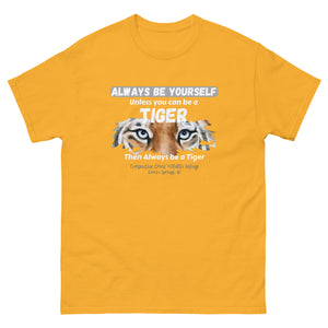 Be a Tiger Unisex Adult T-Shirt (White Text)