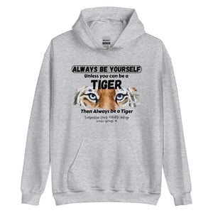 Be a Tiger Unisex Adult Hoodie (Black Text)